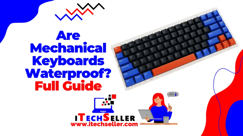 Are Mechanical Keyboards Waterproof full Guide