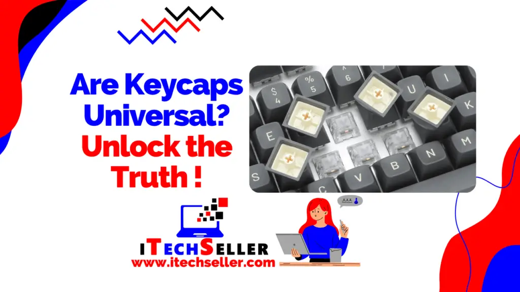Are Keycaps Universal Unlock the Truth