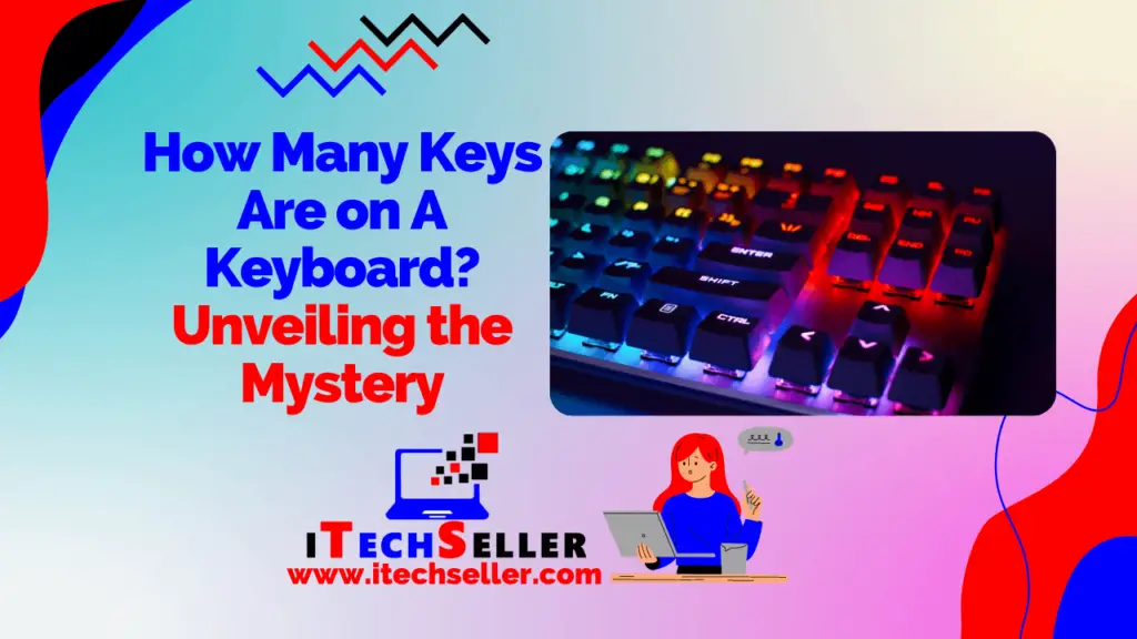 How Many Keys Are on A Keyboard Unveiling the Mystery