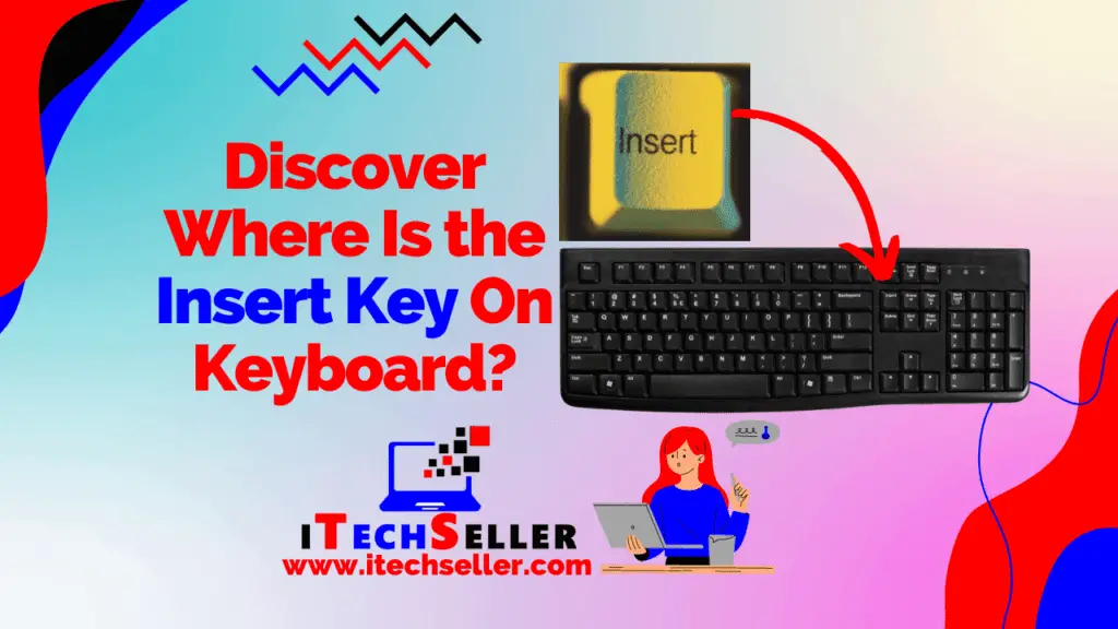 Where Is the Insert Key On Keyboard