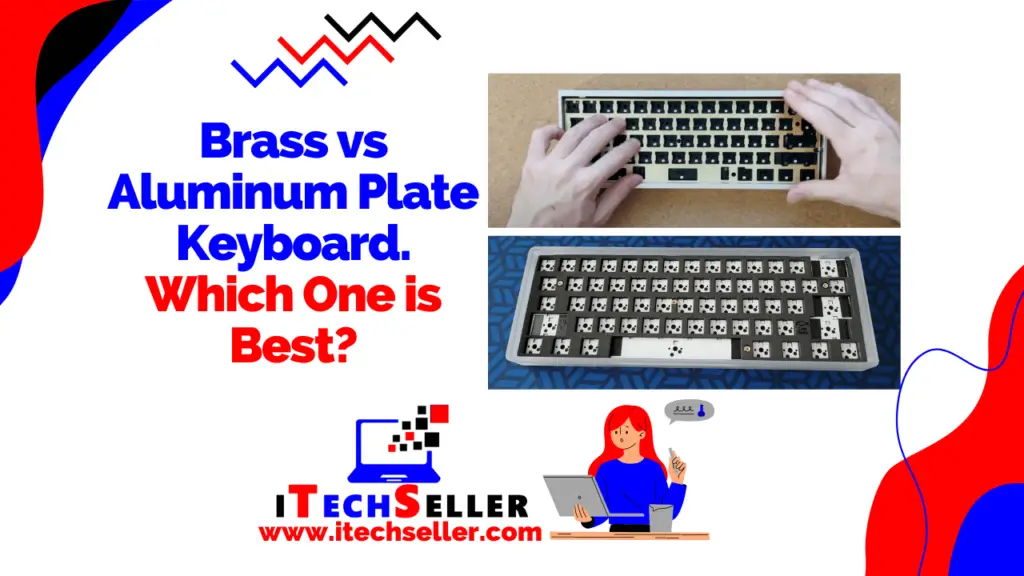 Brass vs Aluminum Plate Keyboard Which One is Best