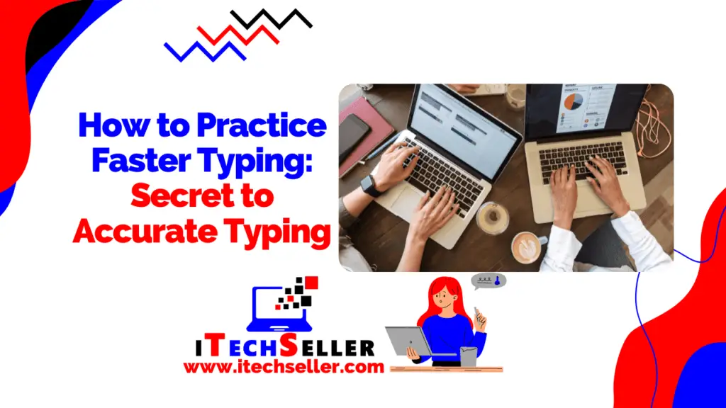 How to Practice Faster Typing Secret to Accurate Typing