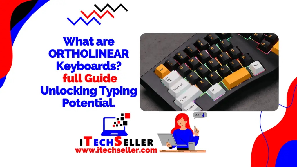What are ORTHOLINEAR Keyboards full Guide