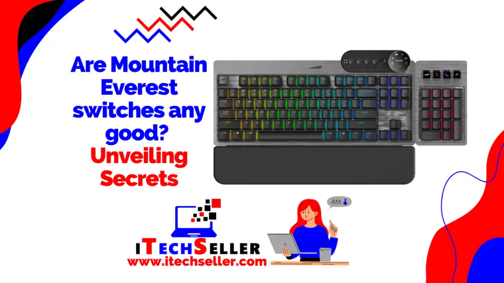 Are Mountain Everest switches of keyboard good