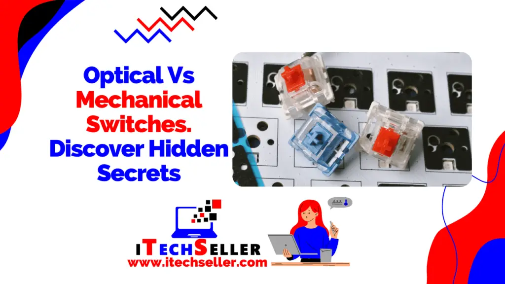 Optical Vs Mechanical Switches Discover Hidden Secrets