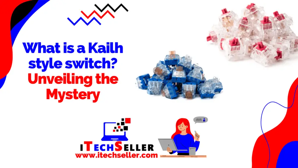 What is a Kailh style switch Unveiling the Mystery